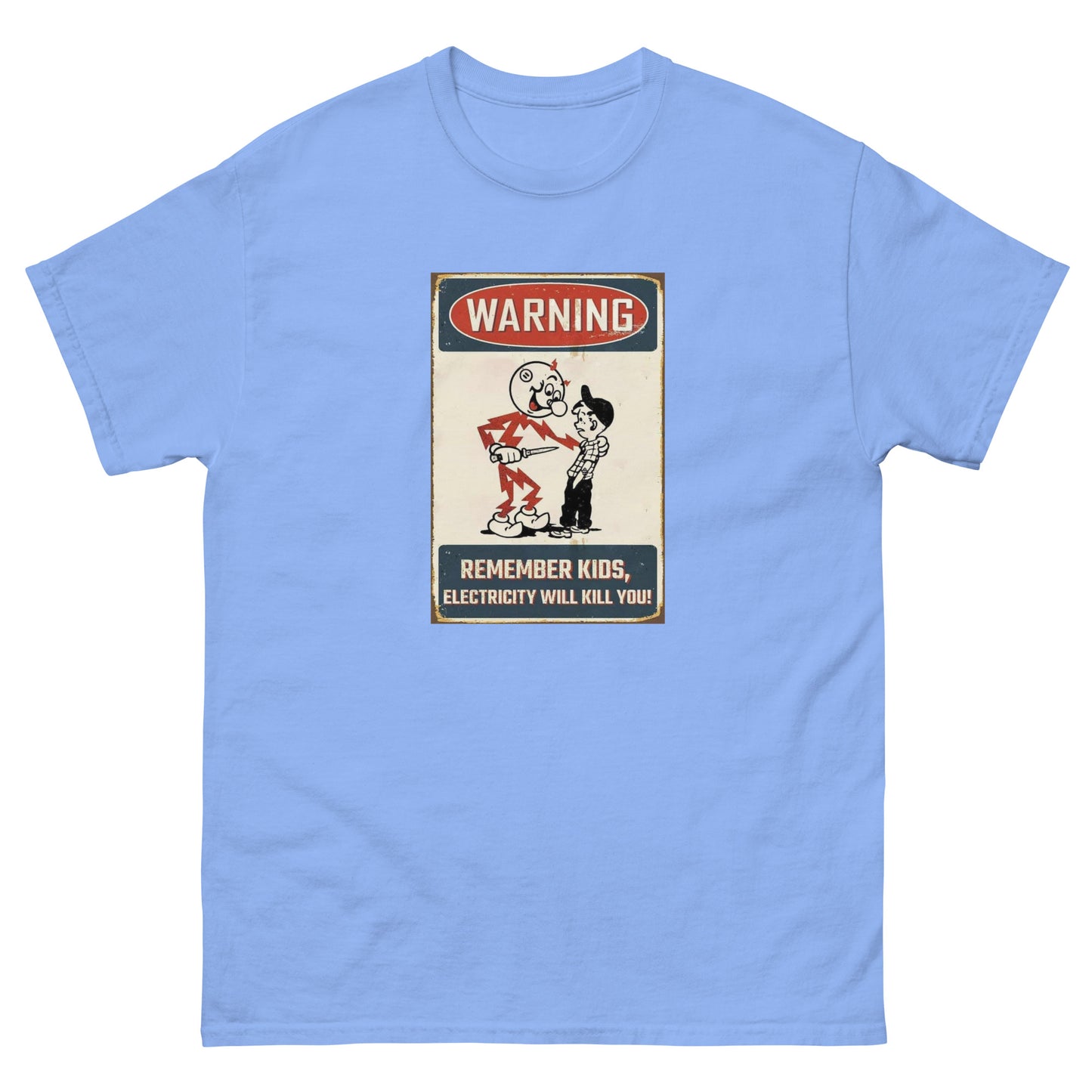 Rember Kids. Electricity Will Kill You. Classsic AdMen's classic tee