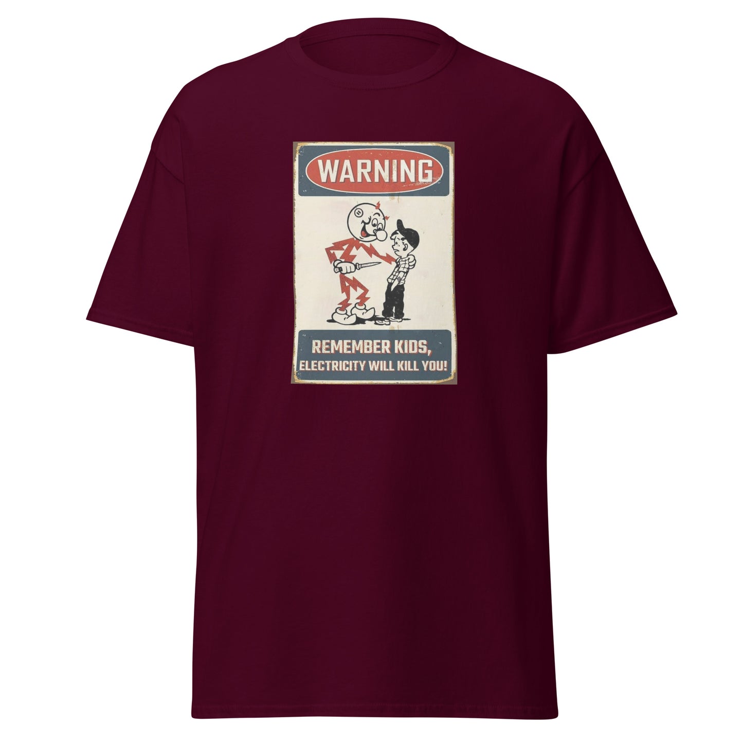 Rember Kids. Electricity Will Kill You. Classsic AdMen's classic tee