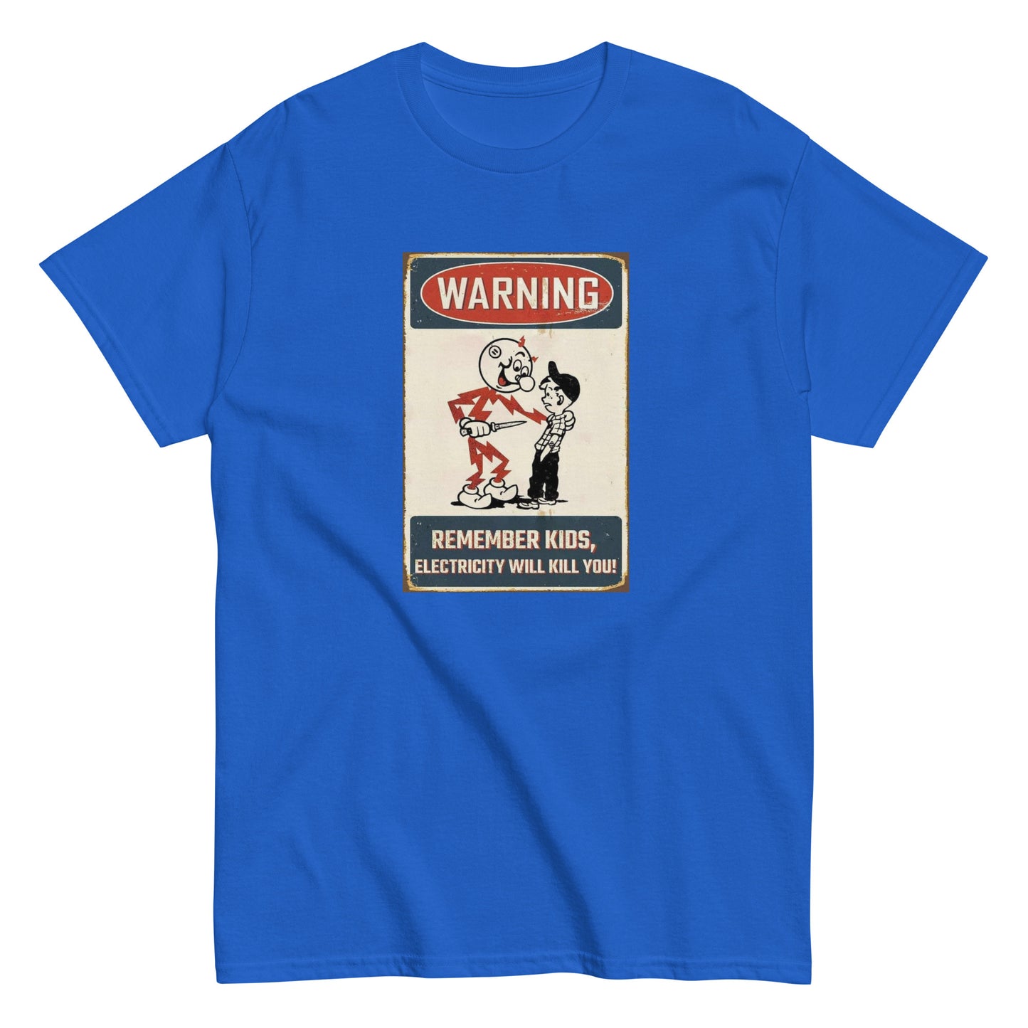 Rember Kids. Electricity Will Kill You. Classsic AdMen's classic tee