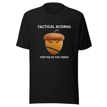 TACTICAL ACORNS! They're in the trees! TEE