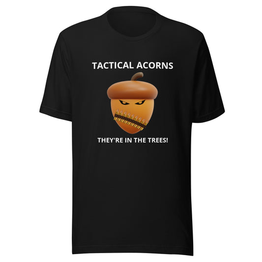 TACTICAL ACORNS! They're in the trees! TEE