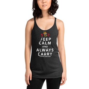 KEEP CALM and ALWAYS CARRY Women's Racerback Tank